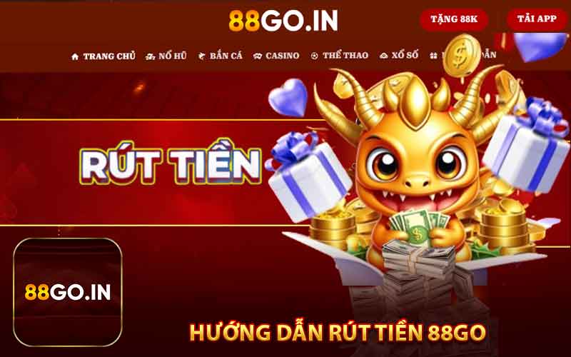 Hướng Dẫn Rút Tiền 88GO