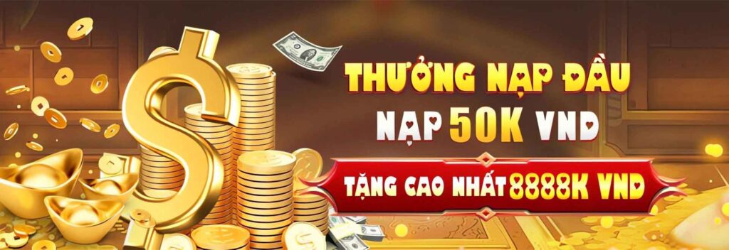 THƯỞNG NẠP ĐẦU NẠP 50K TẶNG 8888K