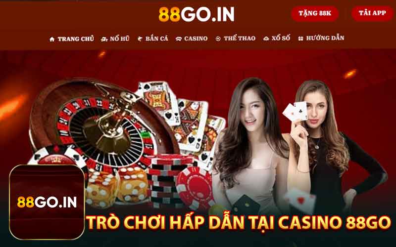 Những Trò Chơi Hấp Dẫn Tại Casino 88GO