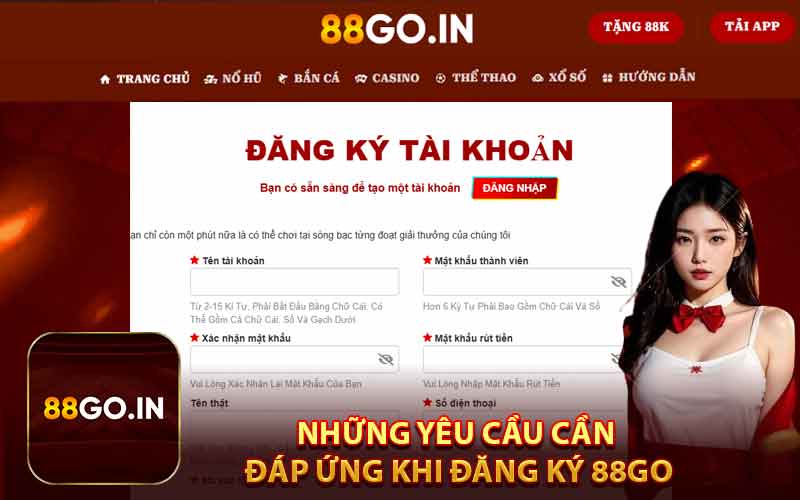 Những Yêu Cầu Cần Đáp Ứng Khi Đăng Ký 88GO